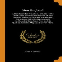 Нова Англија: Прирачник за Патници. Водич за Главните Градови и Популарни Одморалишта На Нова Англија, и На Нејзините Сценографии