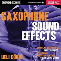 Саксофонски Звучни Ефекти : Кружно Дишење, Мултифоника, Алтисимо Регистрирај Се Игра И Многу Повеќе